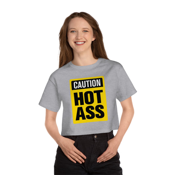 Caution Hot Ass Champion Women's Heritage Cropped T-Shirt