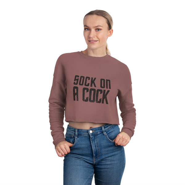 Sock on a Cock Women's Cropped Sweatshirt
