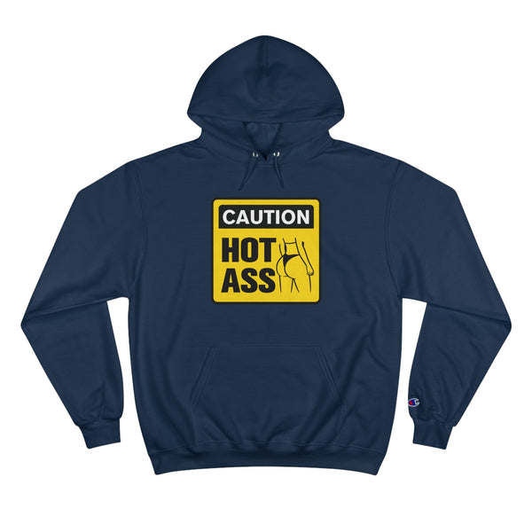 Caution Hot Ass Champion Hoodie