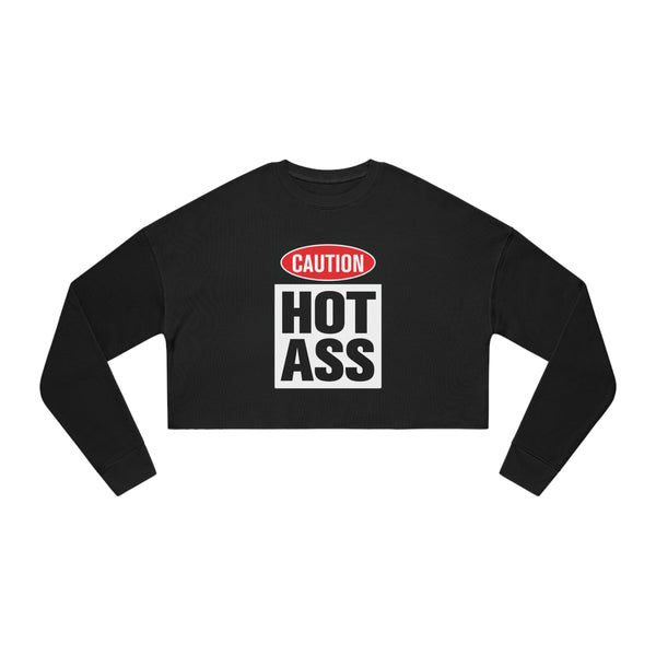 Caution Hot Ass Women's Cropped Sweatshirt