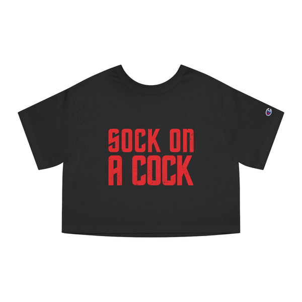 Sock on a Cock Champion Women's Heritage Cropped T-Shirt