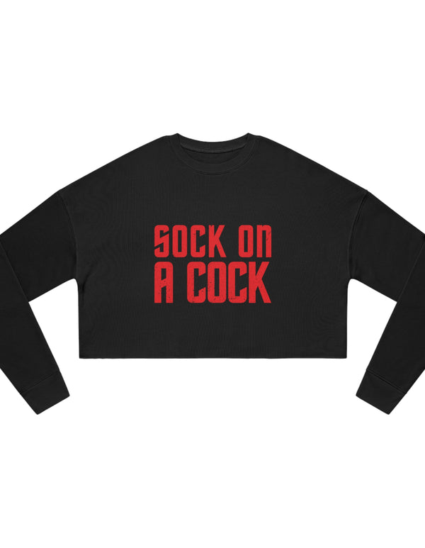 Sock on a Cock Women's Cropped Sweatshirt