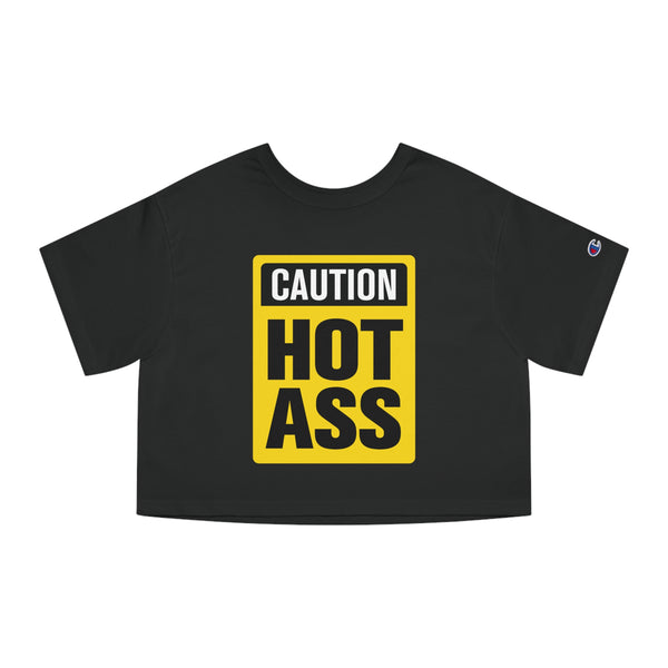 Caution Hot Ass Champion Women's Heritage Cropped T-Shirt