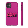 ASS FAT PINK Tough Cases