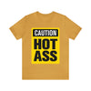 Caution Hot Ass Unisex Jersey Short Sleeve Tee