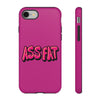 ASS FAT PINK Tough Cases