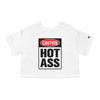 Caution Hot Ass Champion Women's Heritage Cropped T-Shirt