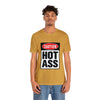 Caution Hot Ass Unisex Jersey Short Sleeve Tee