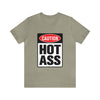 Caution Hot Ass Unisex Jersey Short Sleeve Tee