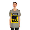 Caution Hot Ass Unisex Jersey Short Sleeve Tee