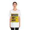 Caution Hot Ass Unisex Jersey Short Sleeve Tee