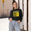 Caution Hot Ass Women's Cropped Fleece Pullover