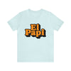 El Papi Unisex Jersey Short Sleeve Tee