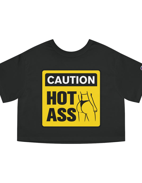 Caution Hot Ass Champion Women's Heritage Cropped T-Shirt