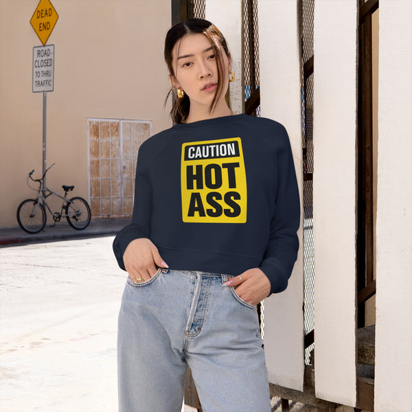 Caution Hot Ass Women's Cropped Fleece Pullover