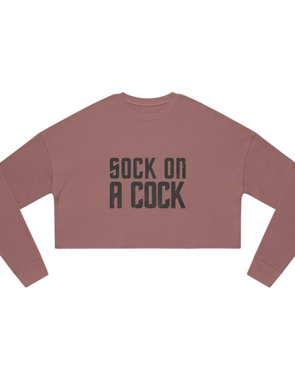 Sock on a Cock Women's Cropped Sweatshirt