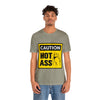 Caution Hot Ass Unisex Jersey Short Sleeve Tee