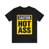 Caution Hot Ass Unisex Jersey Short Sleeve Tee