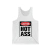 Caution Hot Ass Unisex Jersey Tank