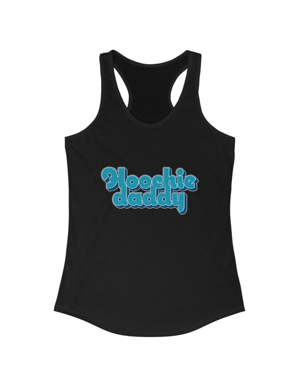 Hoochie Daddy Women's Ideal Racerback Tank