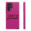 ASS FAT PINK Tough Cases