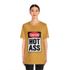 Caution Hot Ass Unisex Jersey Short Sleeve Tee