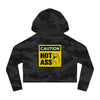 Caution Hot Ass Women’s Cropped Hooded Sweatshirt