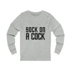 Sock on a Cock Unisex Jersey Long Sleeve Tee