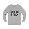 Sock on a Cock Unisex Jersey Long Sleeve Tee