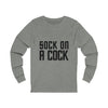 Sock on a Cock Unisex Jersey Long Sleeve Tee