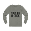 Sock on a Cock Unisex Jersey Long Sleeve Tee