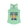 Grab them by the Pu$$y Women's Ideal Racerback Tank