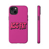 ASS FAT PINK Tough Cases