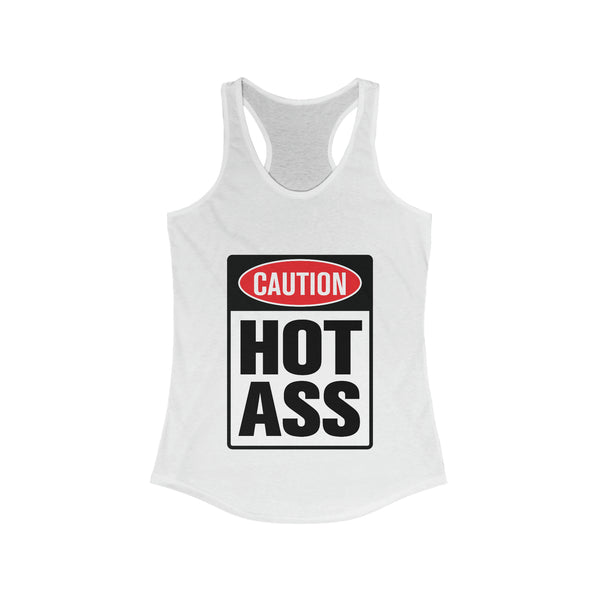 Caution Hot Ass Women's Ideal Racerback Tank