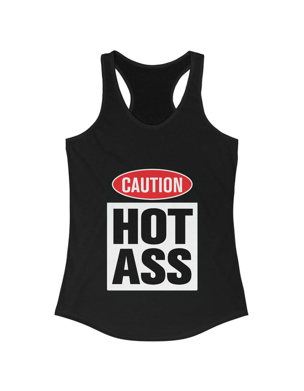 Caution Hot Ass Women's Ideal Racerback Tank