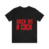 Sock in a Cock Unisex Jersey Short Sleeve Tee