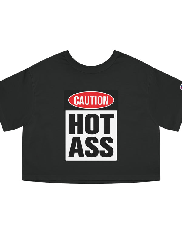 Caution Hot Ass Champion Women's Heritage Cropped T-Shirt