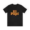 El Papi Unisex Jersey Short Sleeve Tee