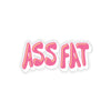 ASS FAT Stickers