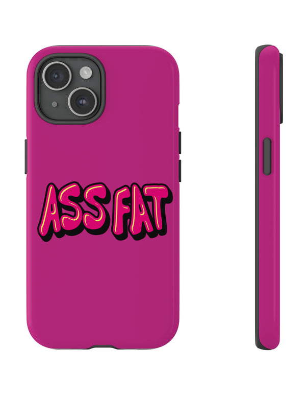 ASS FAT PINK Tough Cases