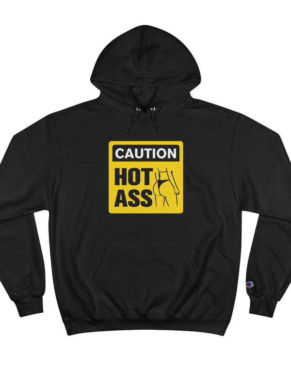 Caution Hot Ass Champion Hoodie