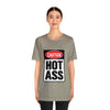 Caution Hot Ass Unisex Jersey Short Sleeve Tee