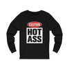 Caution Hot Ass Unisex Jersey Long Sleeve Tee