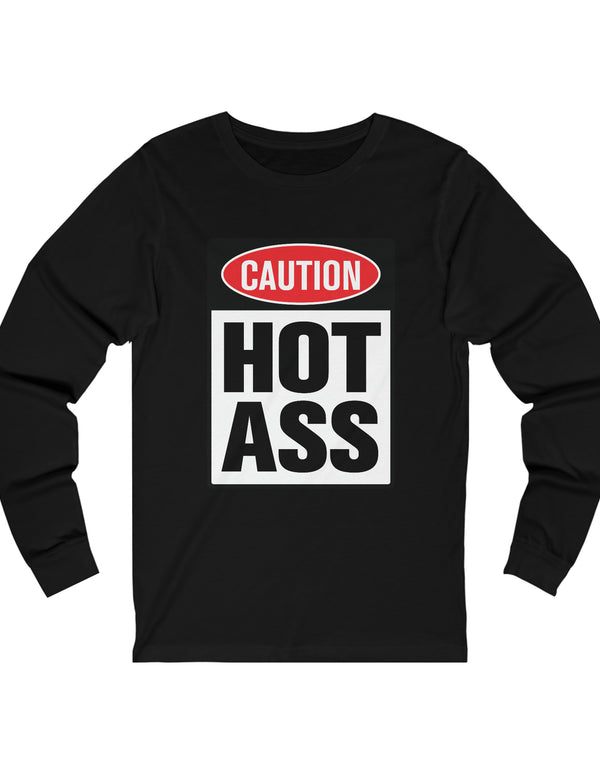 Caution Hot Ass Unisex Jersey Long Sleeve Tee