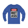 Caution Hot Ass Unisex Jersey Long Sleeve Tee