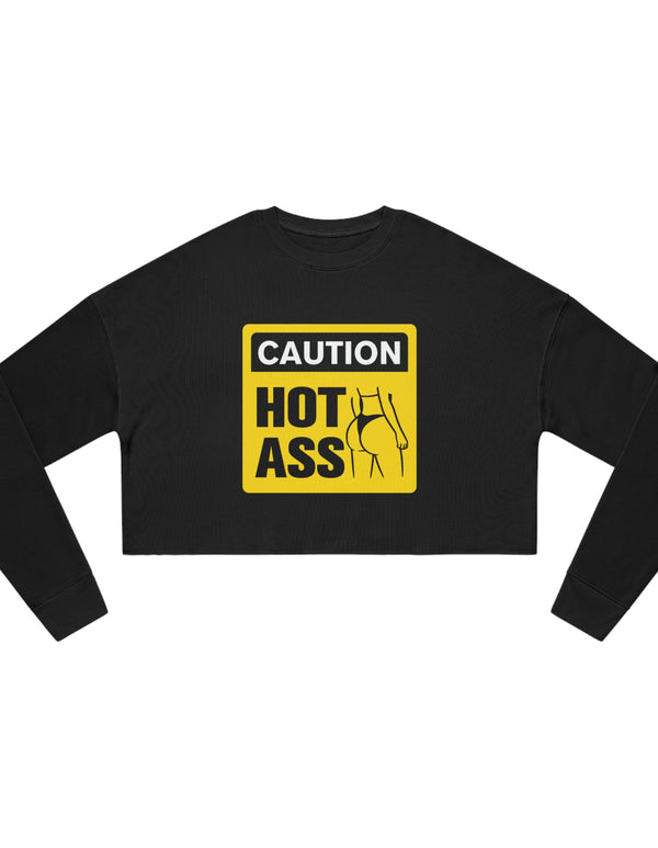 Caution Hot Ass Women's Cropped Sweatshirt