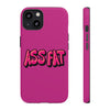 ASS FAT PINK Tough Cases