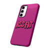 ASS FAT PINK Tough Cases