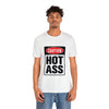 Caution Hot Ass Unisex Jersey Short Sleeve Tee