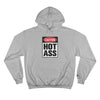 Caution Hot Ass Champion Hoodie